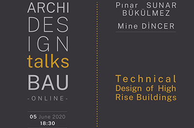 Archi Design Talks BAU Çevrimiçi - Yüksek Binaların Teknik Tasarımı